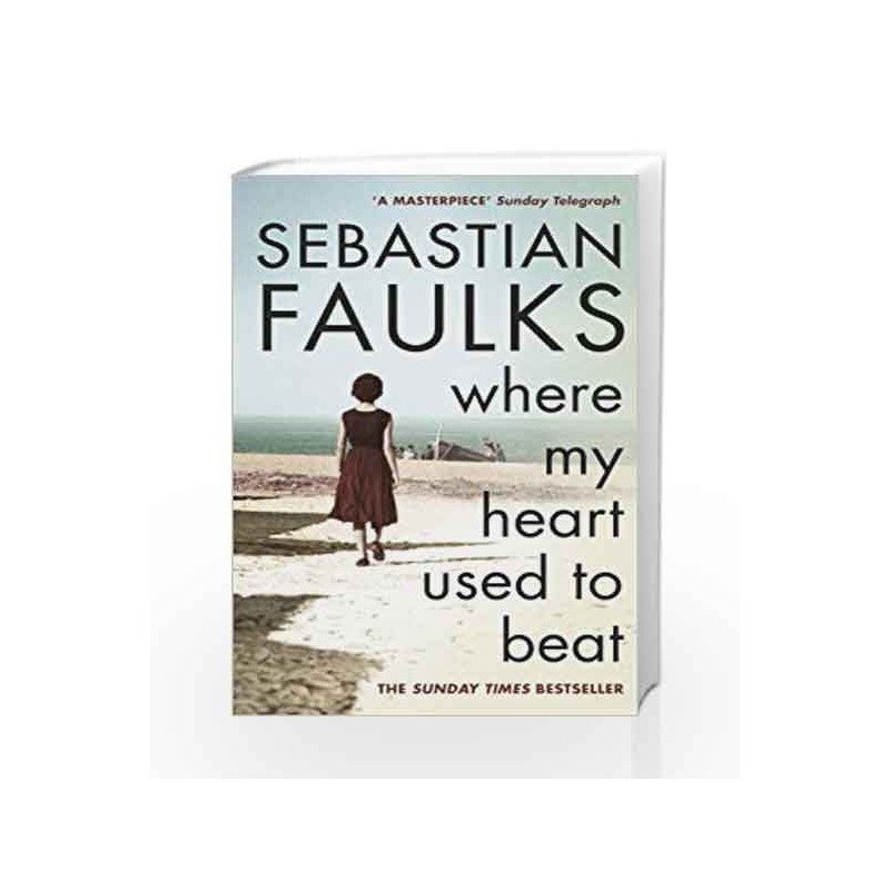 Where My Heart Used to Beat by Sebastian Faulks Book-9780099549253