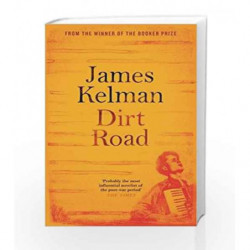Dirt Road (From the Winner of the Booker Prize) by Kelman, James Book-9781782118237
