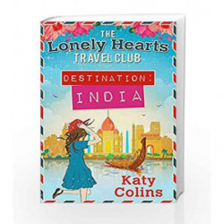 Destination India : The Lonely Hearts Travel Club by Katy Colins Book-9789350291863