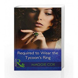 Required to Wear the Tycoon's Ring by Maggie Cox Book-9789351069799