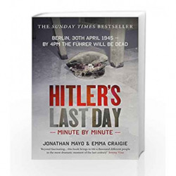 Hitler's Last Day: Minute by Minute by Emma Craigie Book-9781780722771