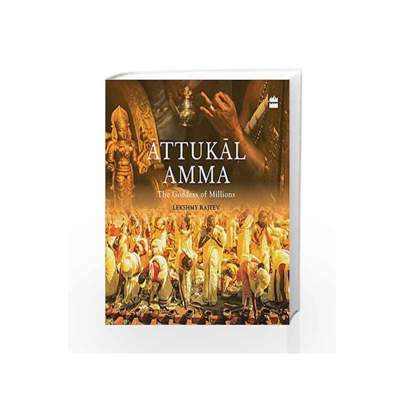 Attukal Amma: The Goddess of Millions by Lekshmy Rajeev Book-9789351777069