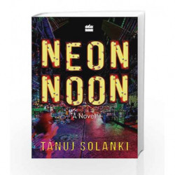 Neon Noon by Tanuj Solanki Book-9789350296943
