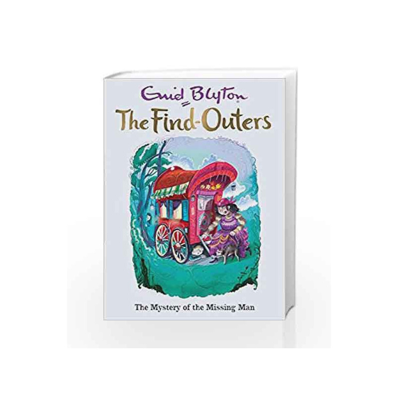 The Mystery of the Missing Man: Book 13 (The Find-Outers) by Enid Blyton Book-9781444930894
