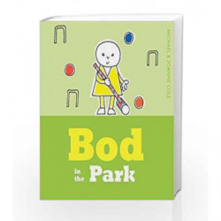 Bod in the Park by Michael Cole, Joanne Cole Book-9781405280594