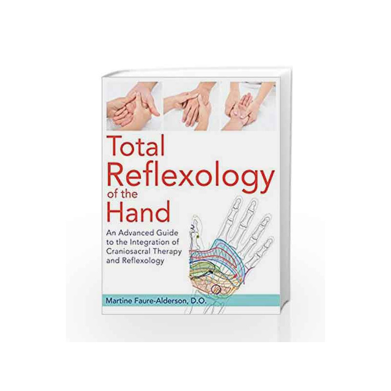 Total Reflexology of the Hand by MARTINE FAURE-ALDERSON Book-9781620555316