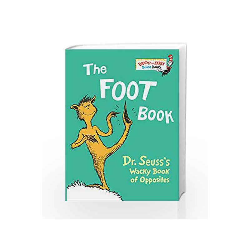 The Foot Book: Dr. Seuss's Wacky Book of Opposites (Bright & Early Board Books(TM)) by Dr. Seuss Book-9780679882800