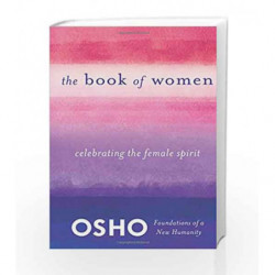 The Book of Women: Celebrating the Female Spirit (Foundations of a New Humanity) by Osho Book-9781250006240