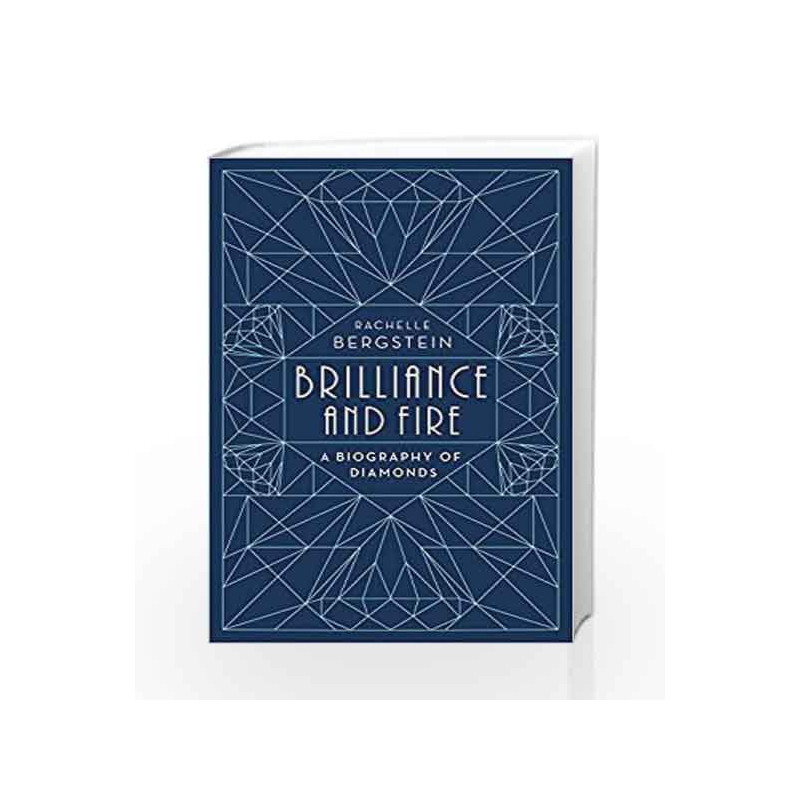 Brilliance and Fire: A Biography of Diamonds by Rachelle Bergstein Book-9780062323774