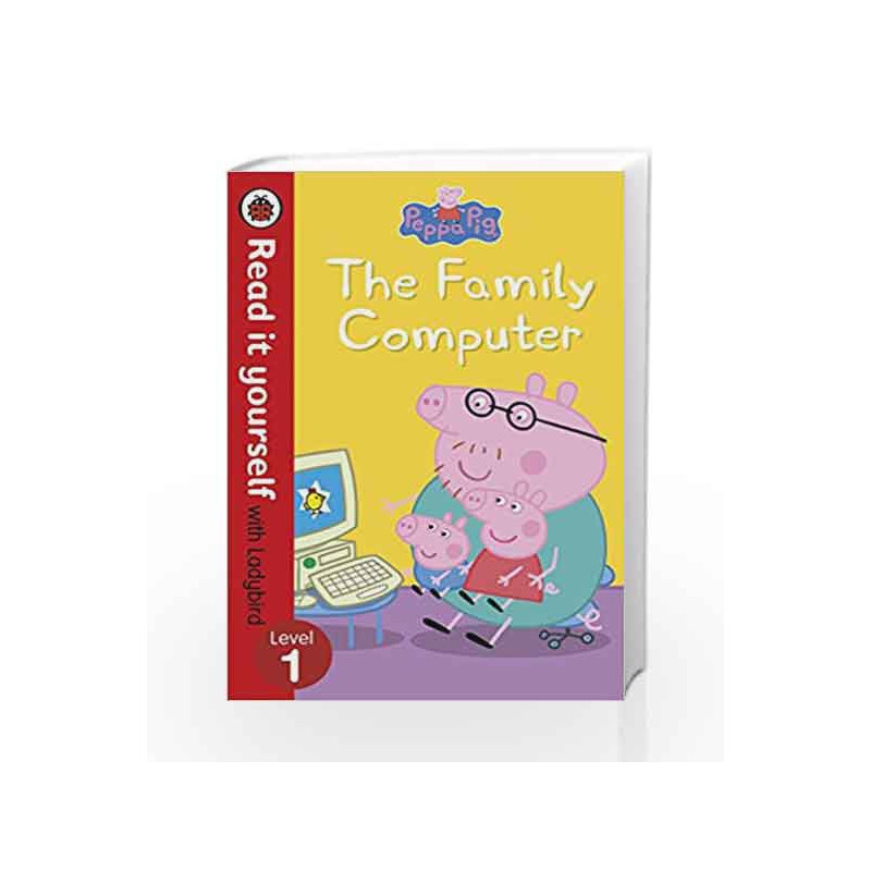 Peppa Pig: The Family Computer - Read It Yourself with Ladybird Level 1 by LADYBIRD Book-9780241218136