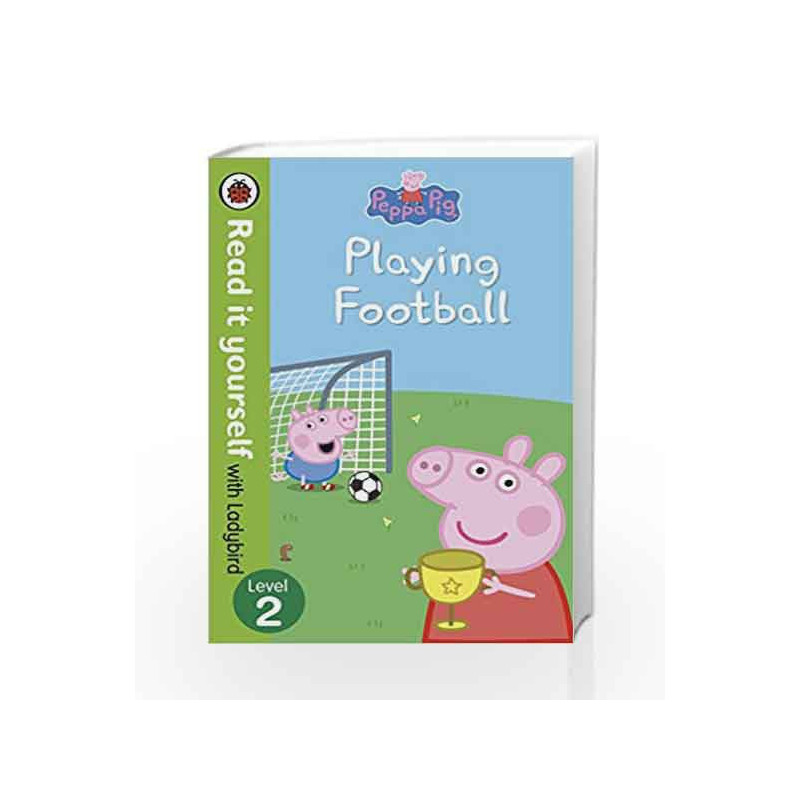 Peppa Pig: Playing Football                    Read it yourself with Ladybird Level 2 by Ladybird Book-9780241244388