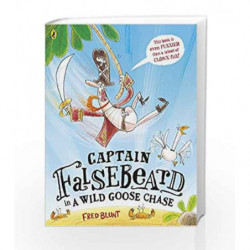 Captain Falsebeard in a Wild Goose Chase (Captain Falsebeard 2) by Fred Blunt Book-9780723292142
