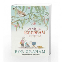 Vanilla Ice Cream by BOB GRAHAM Book-9781406370683