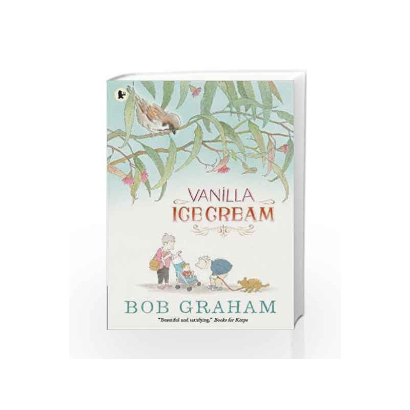 Vanilla Ice Cream by BOB GRAHAM Book-9781406370683