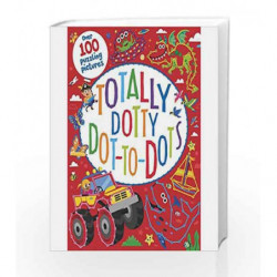 Totally Dotty Dot To Dots (Puzzle Book) by Parragon Book-9781474820288