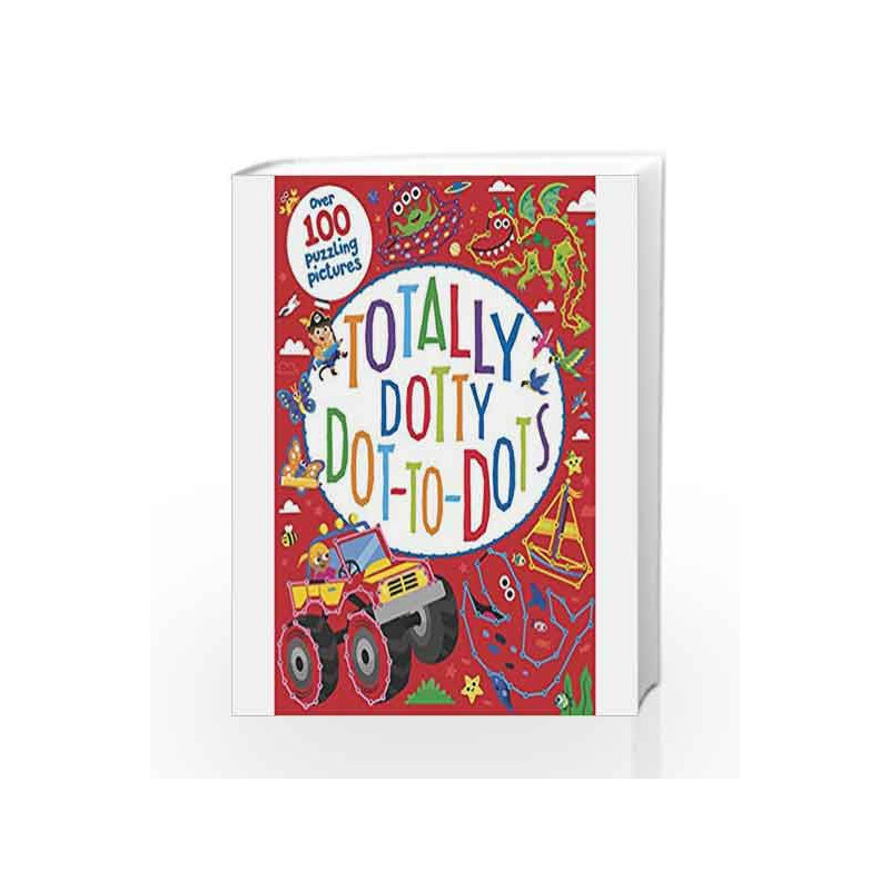 Totally Dotty Dot To Dots (Puzzle Book) by Parragon Book-9781474820288