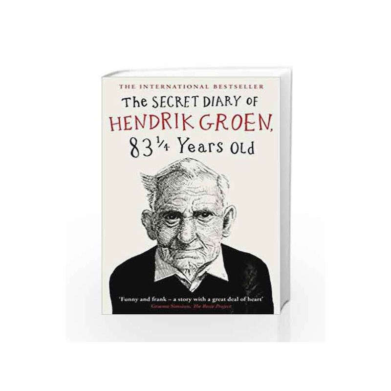 The Secret Diary of Hendrik Groen, 83           Years Old by Groen, Hendrik Book-9780718182953