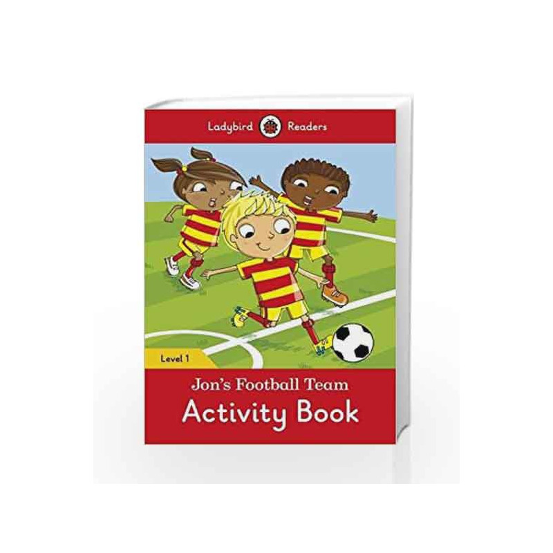 Jon's Football Team Activity Book: Ladybird Readers Level 1 by LADYBIRD Book-9780241254219