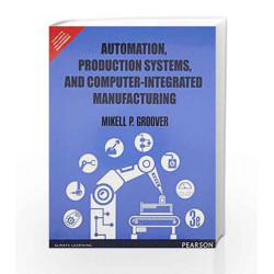 Automation, Production Systems and Computer - Integrated Manufacturing by Mikell P. Groover Book-9789332549814