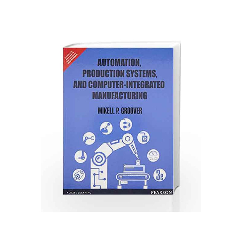 Automation, Production Systems and Computer - Integrated Manufacturing by Mikell P. Groover Book-9789332549814