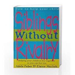 Siblings without Rivalry by Faber & Mazlish Book-9781848122291