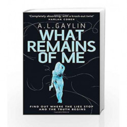 What Remains of Me by Gaylin, A L Book-9781784756192