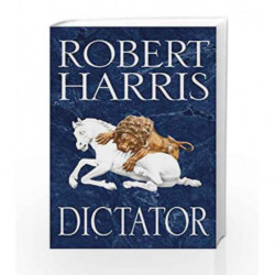 Dictator: (Cicero Trilogy 3) by Robert Harris Book-9781784756161