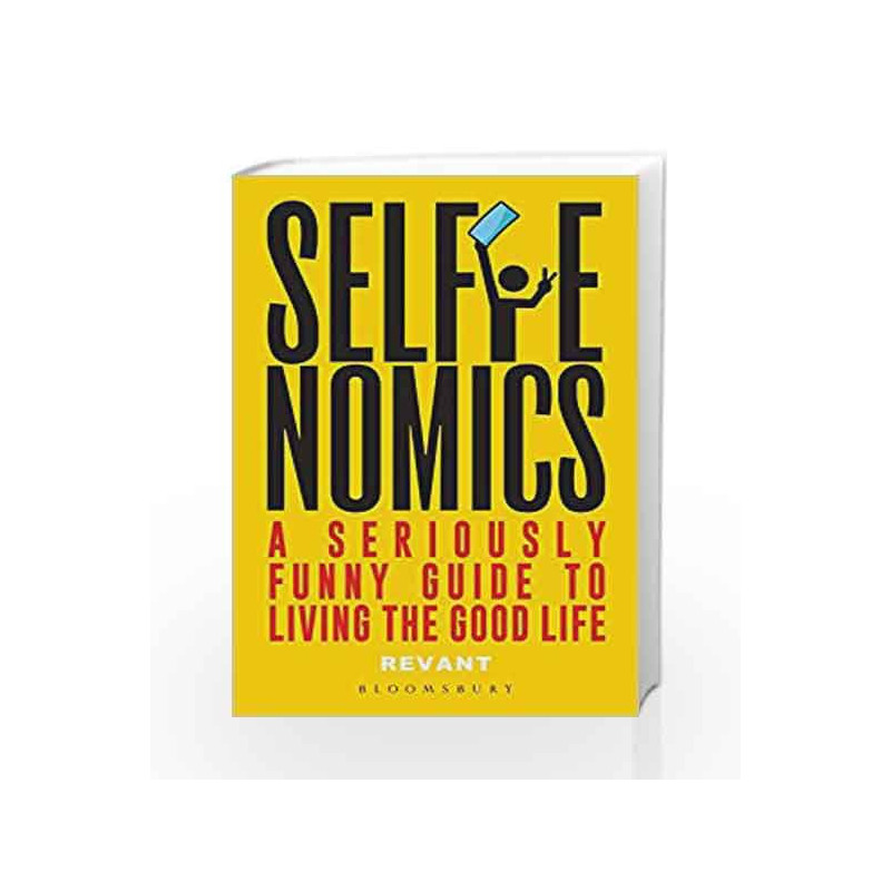 Selfienomics: A Seriously Funny Guide to Living the Good Life by Himatsingka, Revant Book-9789386141675