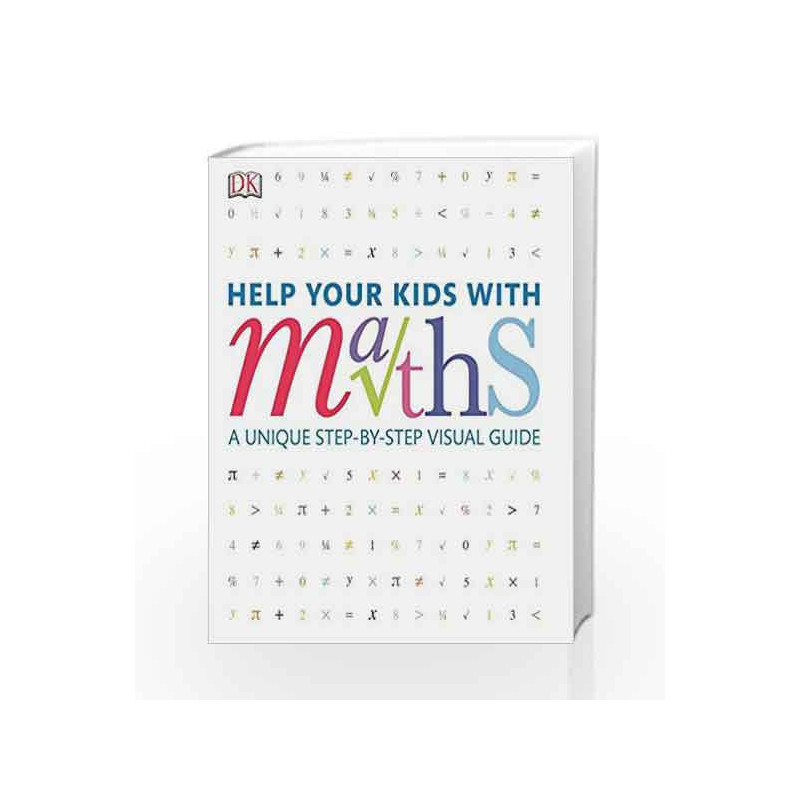 Help Your Kids with Maths: A Unique Step-by-Step Visual Guide by Carol Vorderman Book-9780241293461