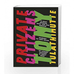 Private Citizens by Tony Tulathimutte Book-9781786070753