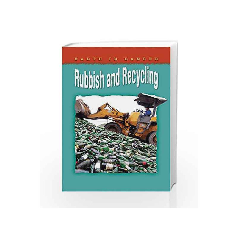 Rubbish and Recycling: Earth in Danger by Helen Orme Book-9781846967375