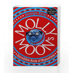 Molly Moon's Incredible Book of Hypnotism by Georgia Byng Book-9780330399852