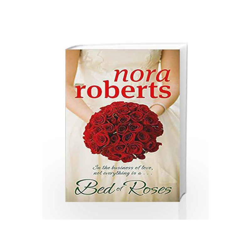 A Bed Of Roses: Number 2 in series (Bride Quartet) by Nora Roberts Book-9780749928889