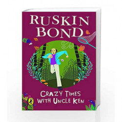 Crazy Times with Uncle Ken by Ruskin Bond Book-9780143334781