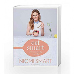 Eat Smart: What to Eat in a Day                    Every Day by Niomi Smart Book-9780008203801