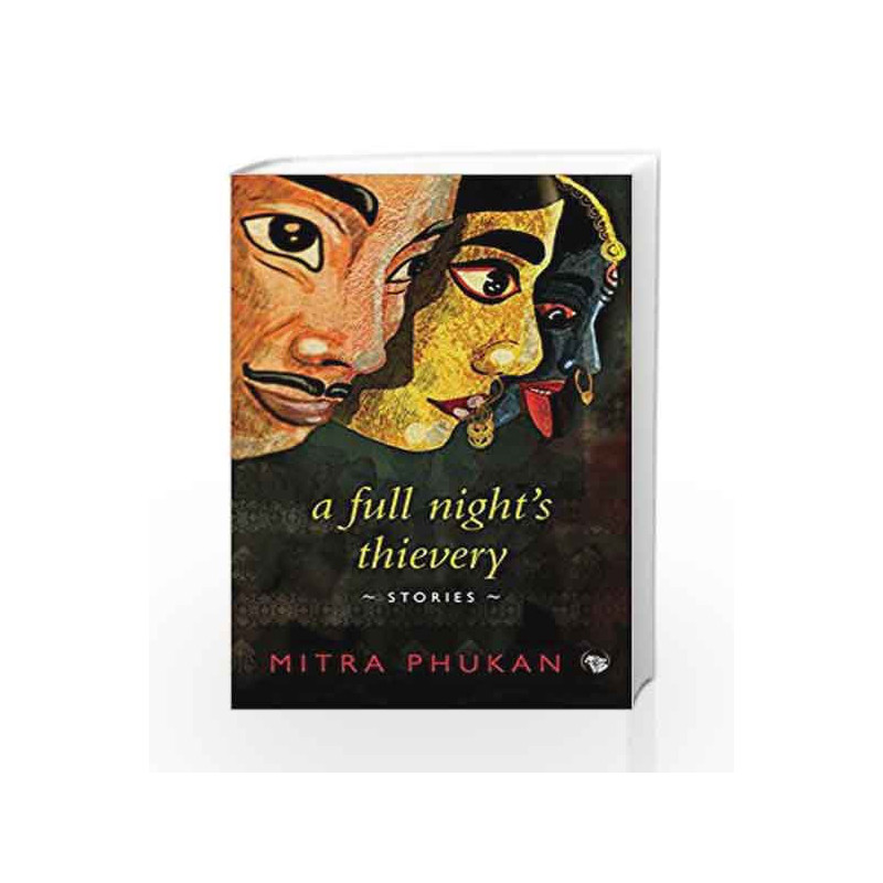 A Full Night                  s Thievery: Stories by Mitra Phukan Book-9789386050601