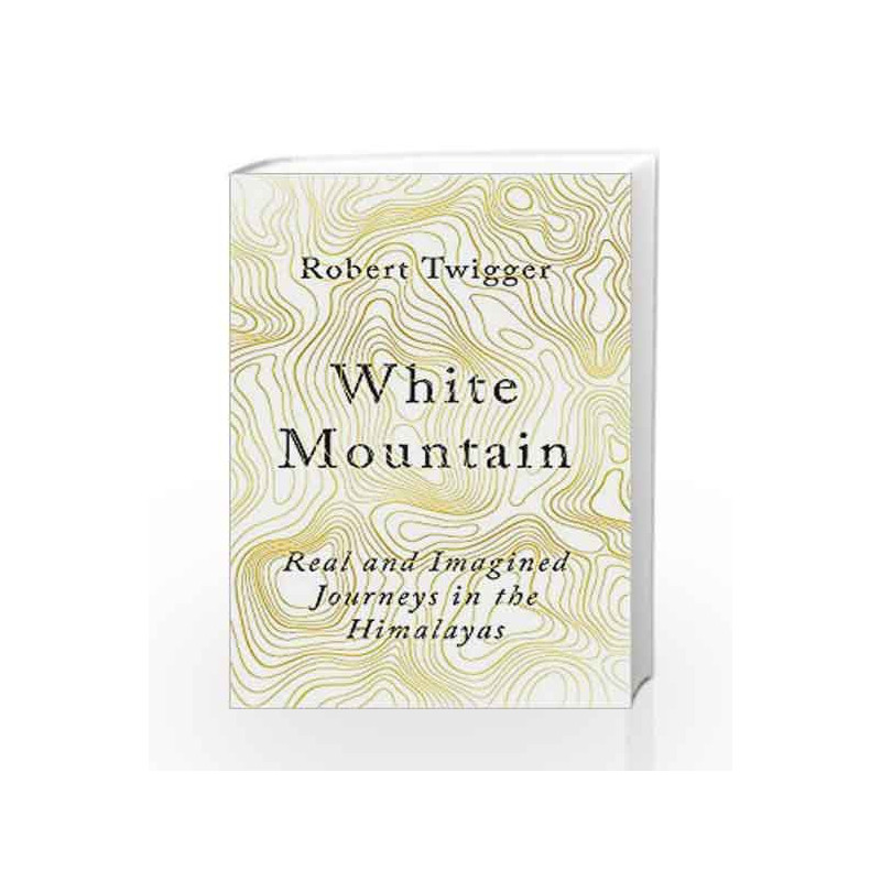 White Mountain by Robert Twigger Book-9781474604369