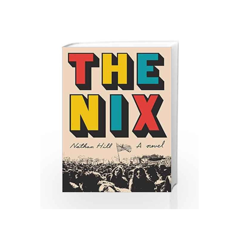 The Nix (Old Edition) by Nathan Hill Book-9781509807840