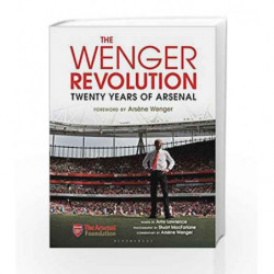 The Wenger Revolution: Twenty Years of Arsenal by Amy Lawrence Book-9781472933874