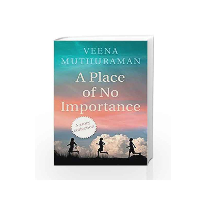 A Place of No Importance by Muthuraman, Veena Book-9788193284117