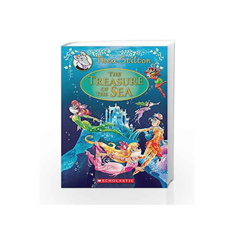The Treasure of the Sea: A Geronimo Stilton Adventure by Thea Stilton Book-9789386106261