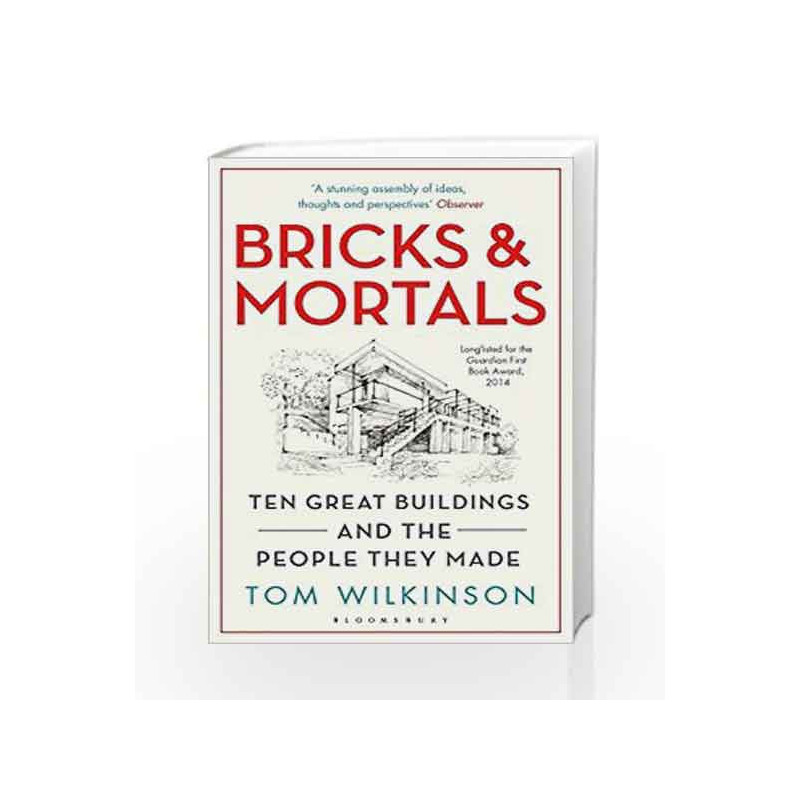 Bricks & Mortals: Ten Great Buildings and the People They Made by Tom Wilkinson Book-9781408843673