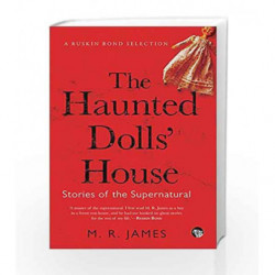 The Haunted Dolls                   House: Stories of the Supernatural (Ruskin Bond Selections) by M R James Book-9789386050885
