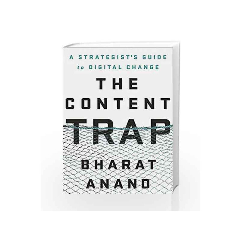 The Content Trap:          A Strategist's Guide to Digital Change by Bharat Anand Book-9780143428619