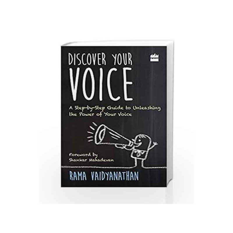 Discover Your Voice: A Step-by-Step Guide to Unleashing the Power of Your Voice by Rama Vaidyanathan Book-9789352641369