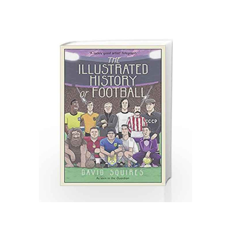 The Illustrated History of Football by David Squires Book-9781780895581