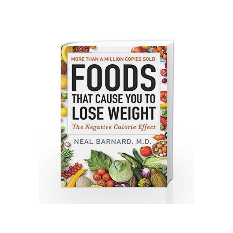 Foods that Cause You to Lose Weight: The Negative Calorie Effect by Neal Barnard Book-9780062570369