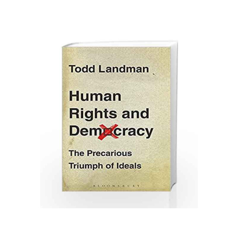 Human Rights and Democracy: The Precarious Triumph of Ideals by Todd Landman Book-9789386250742
