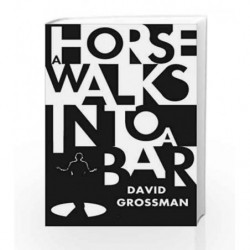 A Horse Walks into a Bar (Shortlisted for the Man Booker International 2017) by David Grossman Book-9781910702932