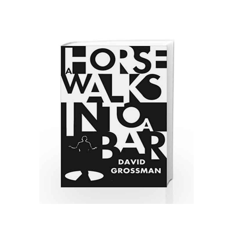A Horse Walks into a Bar (Shortlisted for the Man Booker International 2017) by David Grossman Book-9781910702932